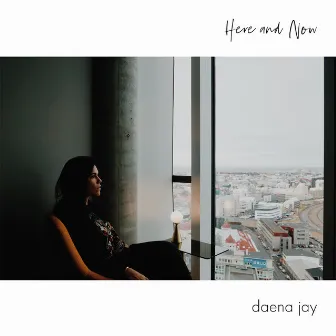 Here and Now by Daena Jay