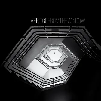 From the Window by Vertigo