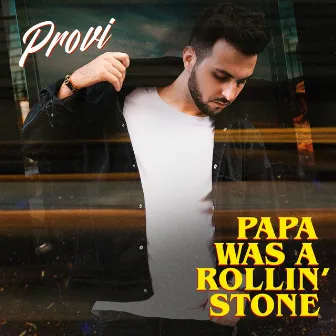 Papa Was a Rollin' Stone by Provi