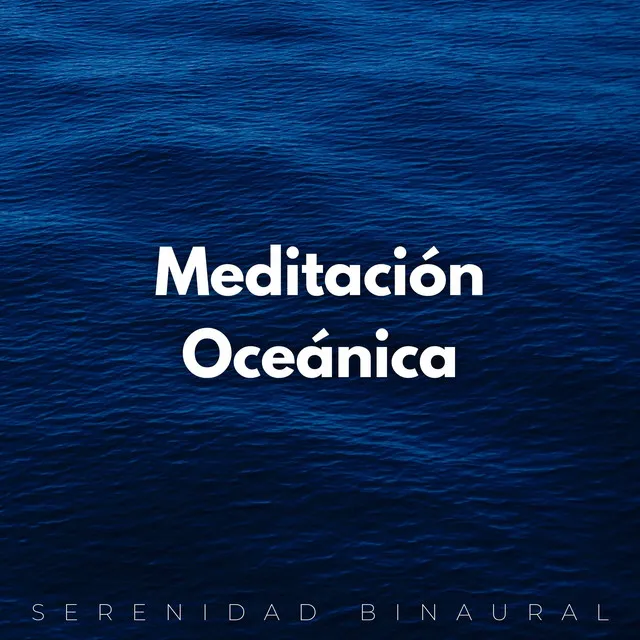 Meditación Oceánica: Serenidad Binaural