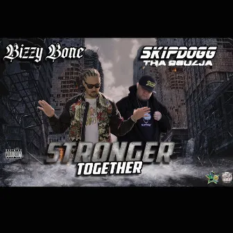 STRONGER TOGETHER by Skipdogg Tha Soulja