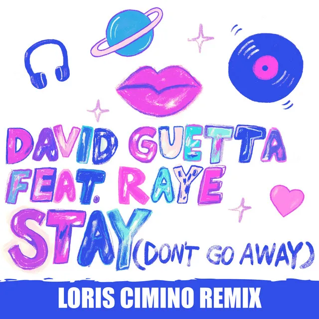 Stay (Don't Go Away) [feat. Raye] [Loris Cimino Remix]