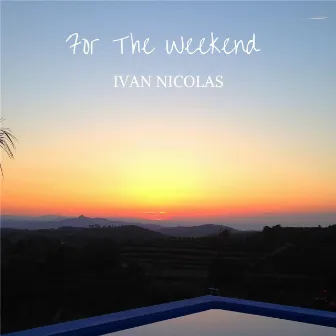 For the Weekend by Ivan Nicolas