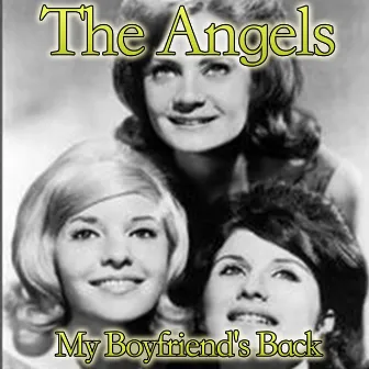 My Boyfriend's Back by The Angels