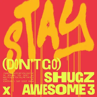 Stay (Don't Go) by Shugz