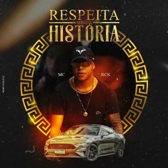 Respeita Minha História by MC RCK