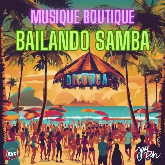 Bailando Samba by Musique Boutique