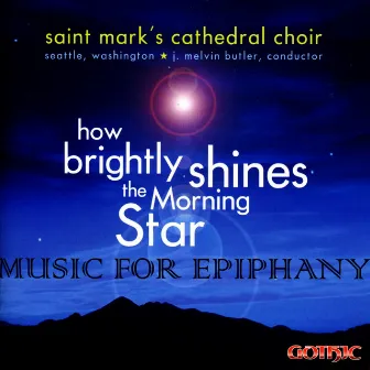 How Brightly Shines the Morning Star: Music for Epiphany by J. Melvin Butler