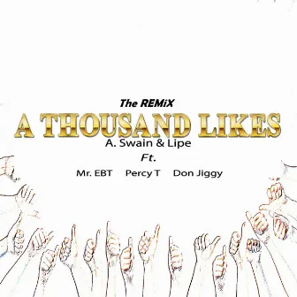 A Thousand Likes (feat. Mr. Ebt, Percy T & Don Jiggy) [Remix] by Lipe