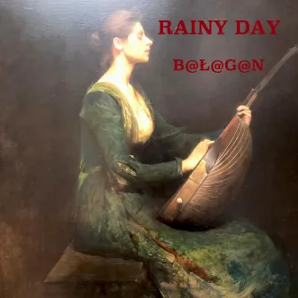 B@ł@g@n by Rainy Day