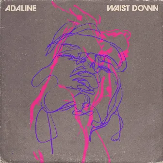 Waist Down by Adaline