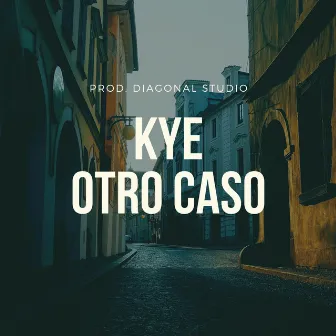 OTRO CASO by KYE