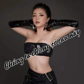 Chung ta chang co sau nay by Quỳnh Như Bolero