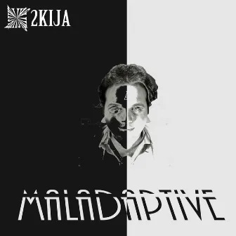 Maladaptive by 2Kija