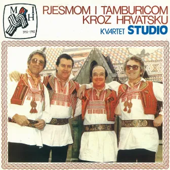 Pjesmom I Tamburicom Kroz Hrvatsku by Kvartet Studio