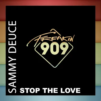 Stop The Love by Sammy Deuce