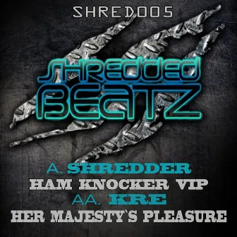 Ham Knocker VIP by Shredder