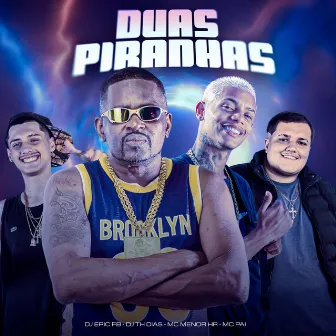 Duas Piranhas by Mc Pai