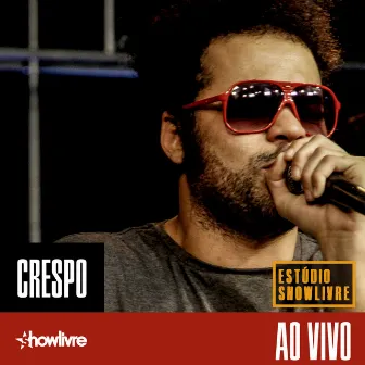 Crespo no Estúdio Showlivre (Ao Vivo) by Crespo