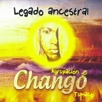 Legado Ancestral by Agrupacion Changó