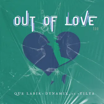 Out of love too by Que Labik