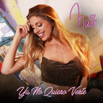 Ya No Quiero Verte by Nair