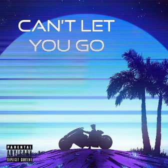 Can't Let You Go by LiL GusZy