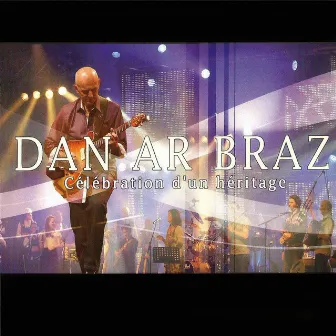 Célébration d'un héritage (Live) by Dan Ar Braz