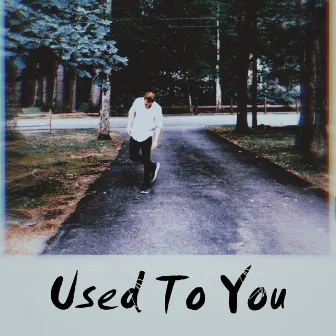 Used To You by Tiago