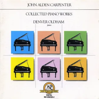 John Alden Carpenter: Collected Piano Works by Denver Oldham