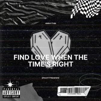 Find Love When The Time's Right by SpacityTrawww