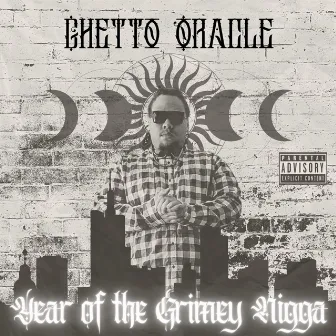 Year Of The Grimey Nigga by Afterlife The Oracle