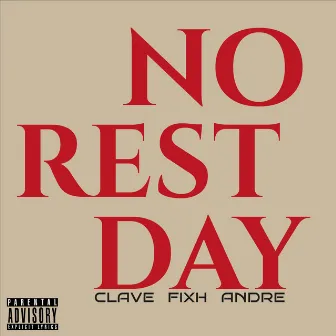 NO REST DAY by Clave