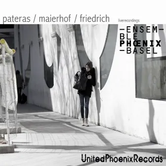 Pateras / Maierhof / Friedrich by Ensemble Phoenix Basel