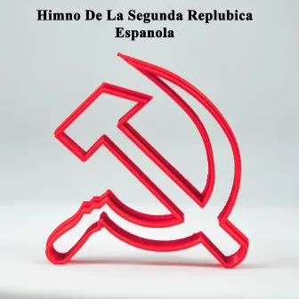 Himno De La Segunda Replubica Espanola by Historical Spanish Songs