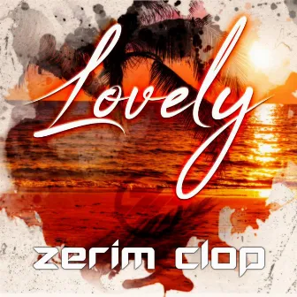 Lovely by Zerim Clop