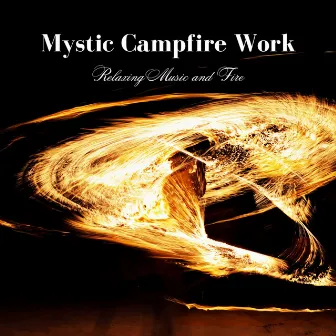 Mystic Campfire Work: Relaxing Music and Fire by Gazebo Clouds