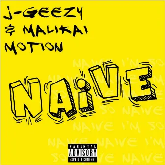 Naive by J-Geezy