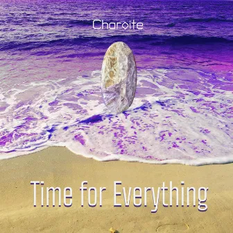 Time for Everything by Charoite