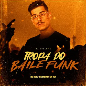 Tropa do Baile Funk by DJ Cyclone