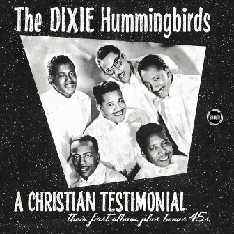 A Christian Testimonal by The Dixie Hummingbirds