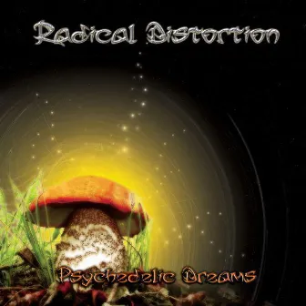 Psychedelic Dreams by Radical Distortion