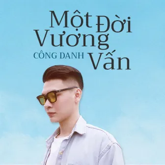 Một Đời Vương Vấn by Công Danh