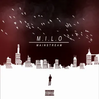 Mainstream by M.I.L.O