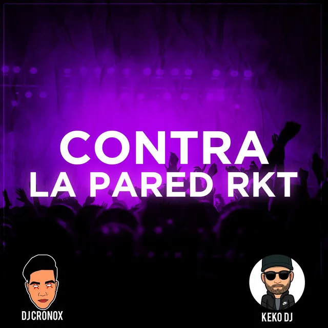 Contra la Pared RKT