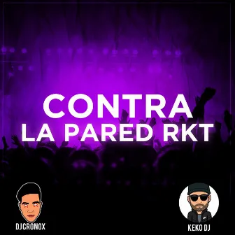 Contra la Pared RKT by DJ Cronox