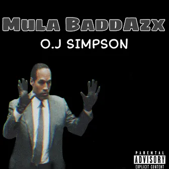 O.J SIMPSON by Mula BaddAzx