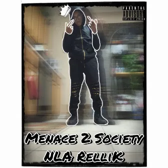 Menace 2 Society by NLA RelliK