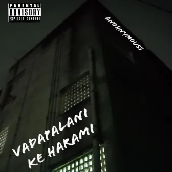 Vadapalani Ke Haraami by Anohnymouss