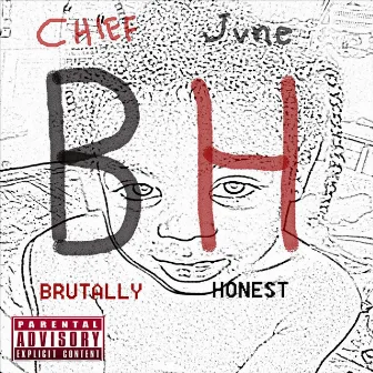 Brutally Honest by Chief June